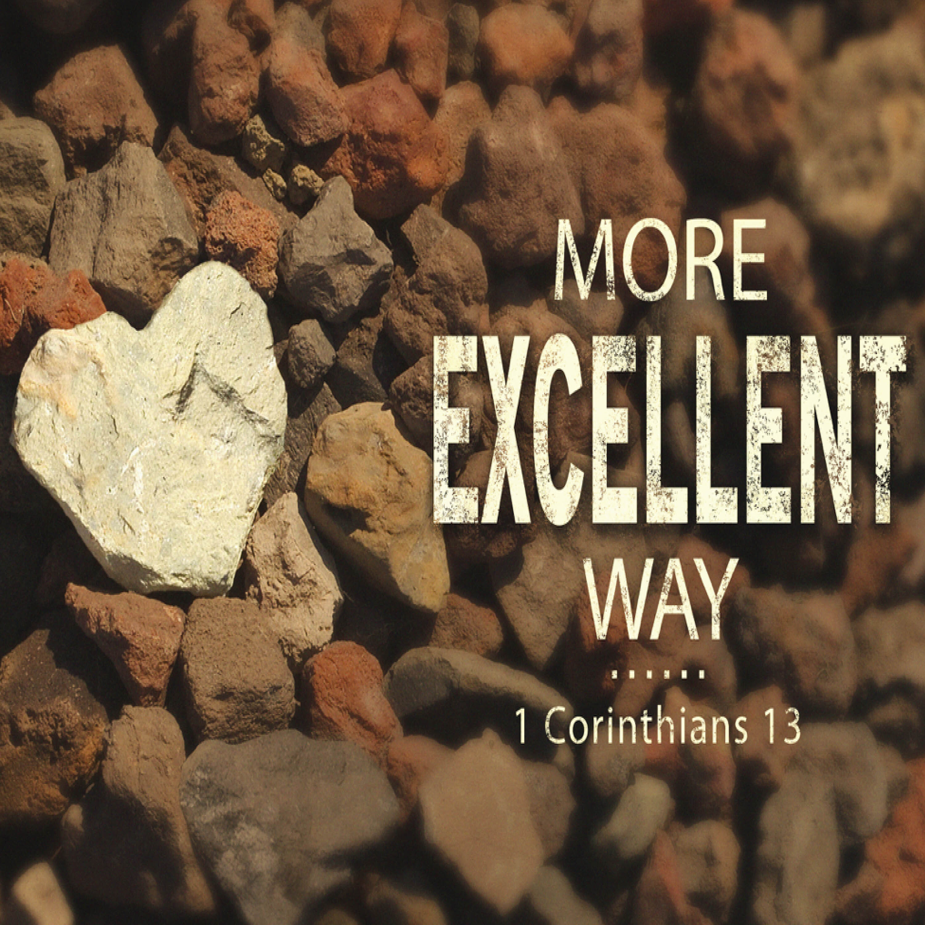 More Excellent Way | 1 Corinthians 13